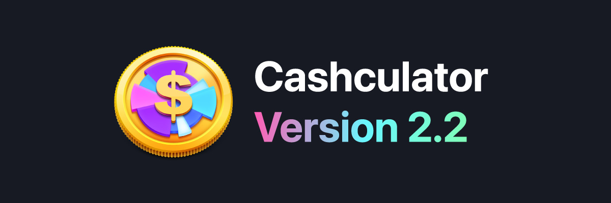 Introducing Cashculator Version 2.2